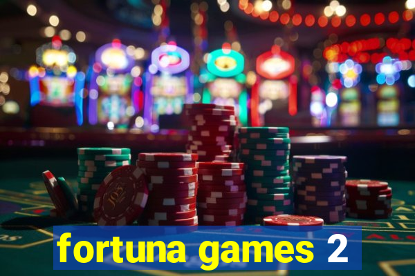 fortuna games 2